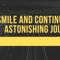 Smile and continue your astonishing journey